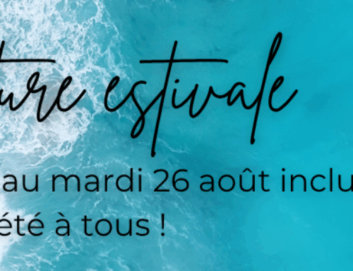 Fermeture estivale du jeudi 31 juillet au 26 août 2025 inclus